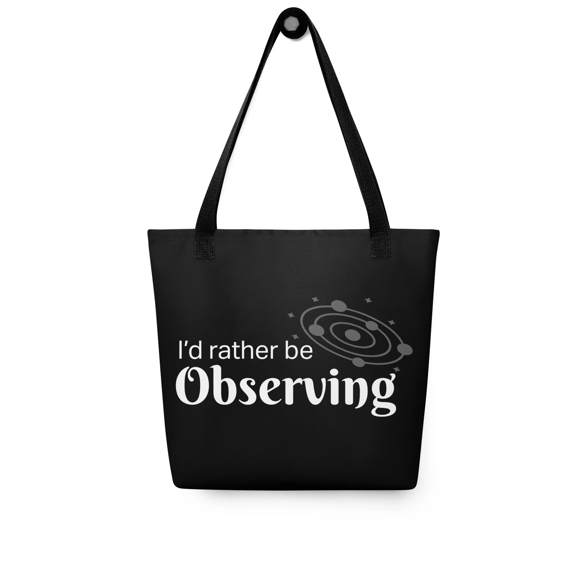 I'd Rather Be Observing Tote Bag