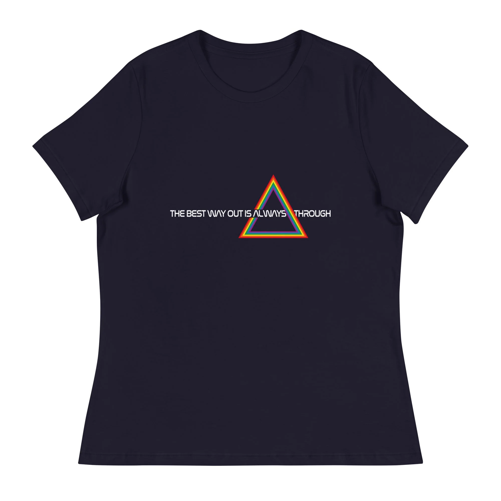 The Best Way Out is Always Through- Women's Relaxed T-Shirt - Image 2